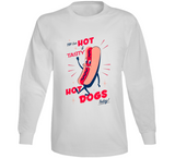 Try Our Hot And Tasty Hot Dogs Today Funny Vintage Retro Long Sleeve T Shirt
