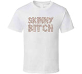 Trashy Skinny Bitch Plank Of Wood Funny Lindsay Lohan T Shirt