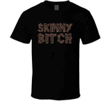 Trashy Skinny Bitch Plank Of Wood Funny Lindsay Lohan T Shirt