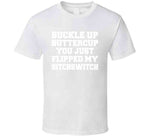 Buckle Up Buttercup You Just Flipped My Bitchswitch Funny Quote Hoodie