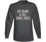 My Brain Is 80 Percent Song Lyrics Funny Music T Shirt