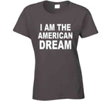 I Am The American Dream Funny Britany Spears American T Shirt