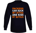 Green Bay Can Suck My Ditka And Kiss My Butkus Funny Football Sports T Shirt