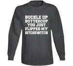 Buckle Up Buttercup You Just Flipped My Bitchswitch Funny Quote Hoodie