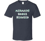 Mermaids Smoke Seaweed Funny Cannabis Vintage T Shirt