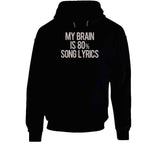 My Brain Is 80 Percent Song Lyrics Funny Music T Shirt