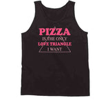 Pizza Is The Only Love Triangle I Want Funny Food Junkie Long Sleeve T Shirt