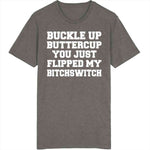 Buckle Up Buttercup You Just Flipped My Bitchswitch Funny Quote Hoodie