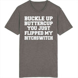 Buckle Up Buttercup You Just Flipped My Bitchswitch Funny Quote Hoodie