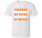 Green Bay Can Suck My Ditka And Kiss My Butkus Funny Football Sports T Shirt