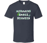 Mermaids Smoke Seaweed Funny Cannabis T Shirt