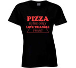 Pizza Is The Only Love Triangle I Want Funny Food Lover Hoodie