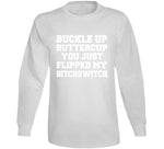 Buckle Up Buttercup You Just Flipped My Bitchswitch Funny Quote Hoodie