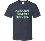 Mermaids Smoke Seaweed Funny Cannabis Long Sleeve T Shirt