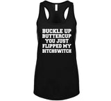 Buckle Up Buttercup You Just Flipped My Bitchswitch Funny Quote Hoodie