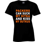 Green Bay Can Suck My Ditka And Kiss My Butkus Funny Football Sports T Shirt