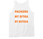 Green Bay Can Suck My Ditka And Kiss My Butkus Funny Football Sports T Shirt