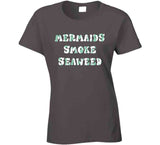 Mermaids Smoke Seaweed Funny Cannabis Vintage T Shirt