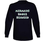 Mermaids Smoke Seaweed Funny Cannabis Pothead Weed Hoodie