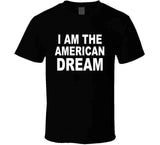 I Am The American Dream Funny Britany Spears American T Shirt