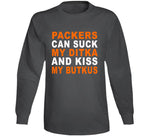 Green Bay Can Suck My Ditka And Kiss My Butkus Funny Football Sports T Shirt