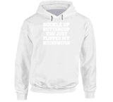 Buckle Up Buttercup You Just Flipped My Bitchswitch Funny Quote Hoodie