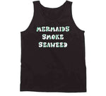 Mermaids Smoke Seaweed Funny Cannabis Pothead Weed Hoodie