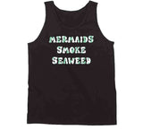 Mermaids Smoke Seaweed Funny Cannabis Pothead Weed Hoodie