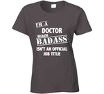 Doctor Badass Ain't Official Job Title T Shirt