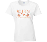 Do I Run Yes Out Of Patience Fcks And Money Funny Workout T Shirt