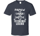 Papaw The Man The Myth The Legend T Shirt