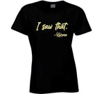 I Saw That Karma Funny Quote T Shirt