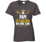 If Papi Can't Fix It No One Can T Shirt