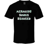 Mermaids Smoke Seaweed Funny Cannabis Pothead Weed Hoodie