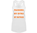 Green Bay Can Suck My Ditka And Kiss My Butkus Funny Football Sports T Shirt