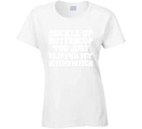 Buckle Up Buttercup You Just Flipped My Bitchswitch Funny Quote Hoodie