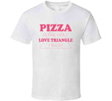 Pizza Is The Only Love Triangle I Want Funny Food Junkie Long Sleeve T Shirt