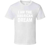 I Am The American Dream Funny Britany Spears American T Shirt