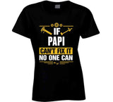 If Papi Can't Fix It No One Can T Shirt