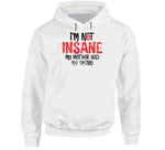 I'm Not Insane My Mother Had Me Tested Funny Worn Look Cool Long Sleeve T Shirt