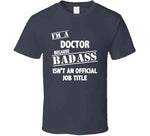 Doctor Badass Ain't Official Job Title T Shirt