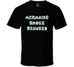 Mermaids Smoke Seaweed Funny Cannabis Vintage T Shirt