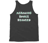 Mermaids Smoke Seaweed Funny Cannabis Pothead Weed Hoodie