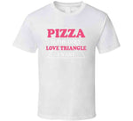 Pizza Is The Only Love Triangle I Want Funny Food Junkie Hoodie