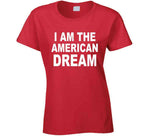 I Am The American Dream Funny Britany Spears American T Shirt