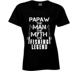 Papaw The Man The Myth The Legend T Shirt