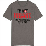 I'm Not Insane My Mother Had Me Tested Funny Worn Look Cool Long Sleeve T Shirt