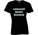 Mermaids Smoke Seaweed Funny Cannabis Pothead Weed Hoodie