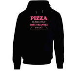 Pizza Is The Only Love Triangle I Want Funny Food Junkie Long Sleeve T Shirt