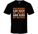 Green Bay Can Suck My Ditka And Kiss My Butkus Funny Football Sports Long Sleeve T Shirt